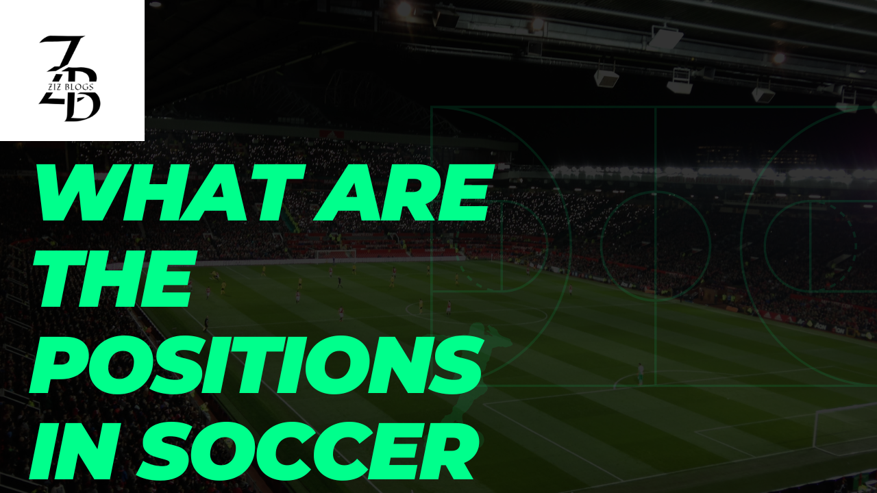 What Are The Positions In Soccer
